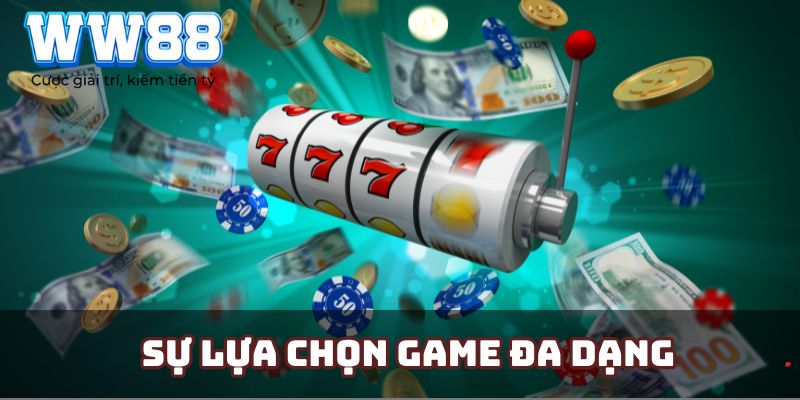 Sự lựa chọn game đa dạng